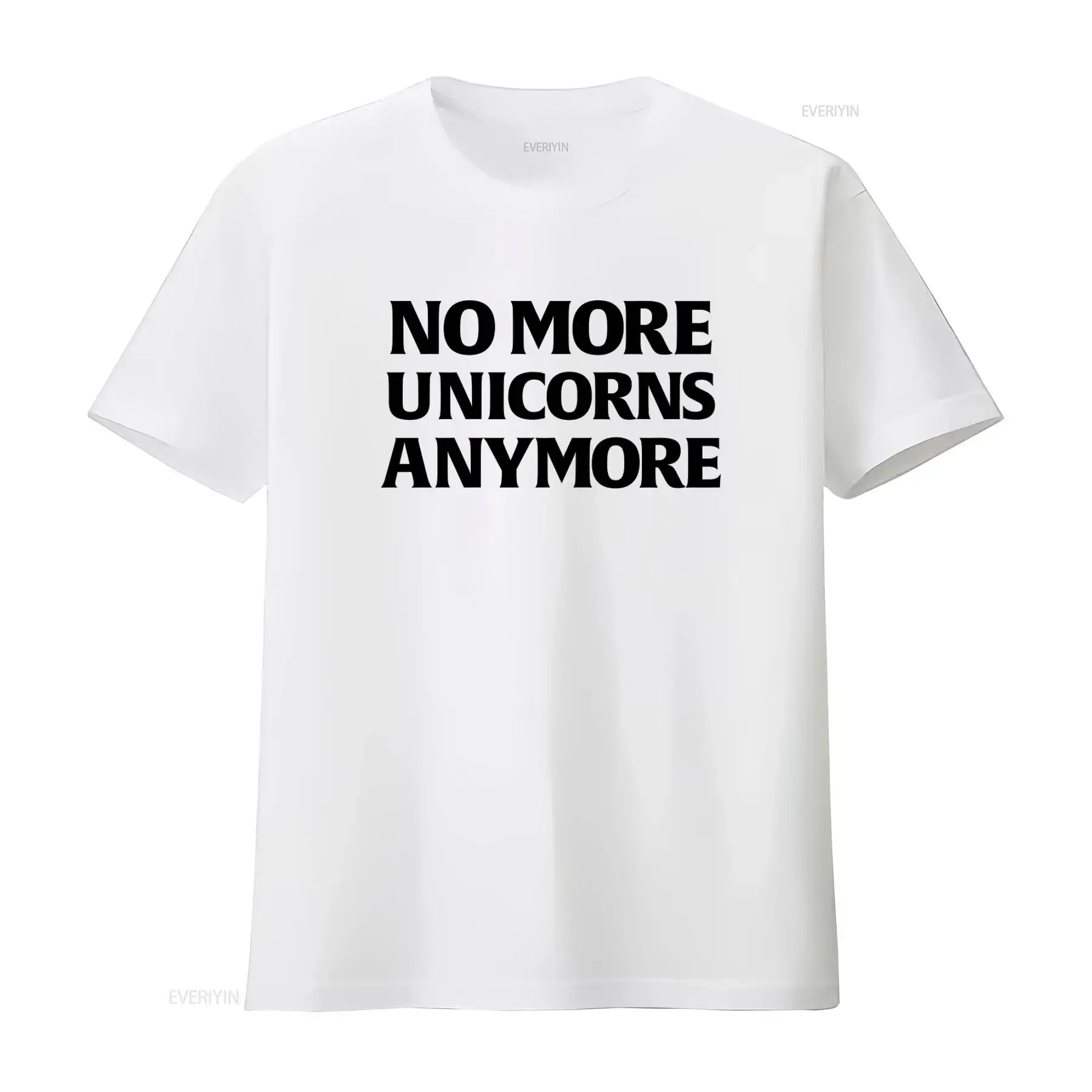 No More Unicorns Anymore Classic T Shirt Accurate Replica Cosplay  vintage Washed Stretched streetwear Casual Soft graphic