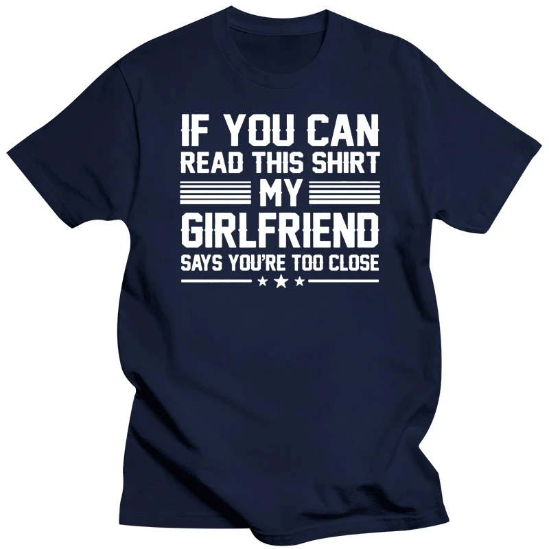 Knitted My Girlfriend Says Too Close Boyfriend Tshirt Novelty T-Shirts Black Basic Solid Short Sleeve Pop Top Tee