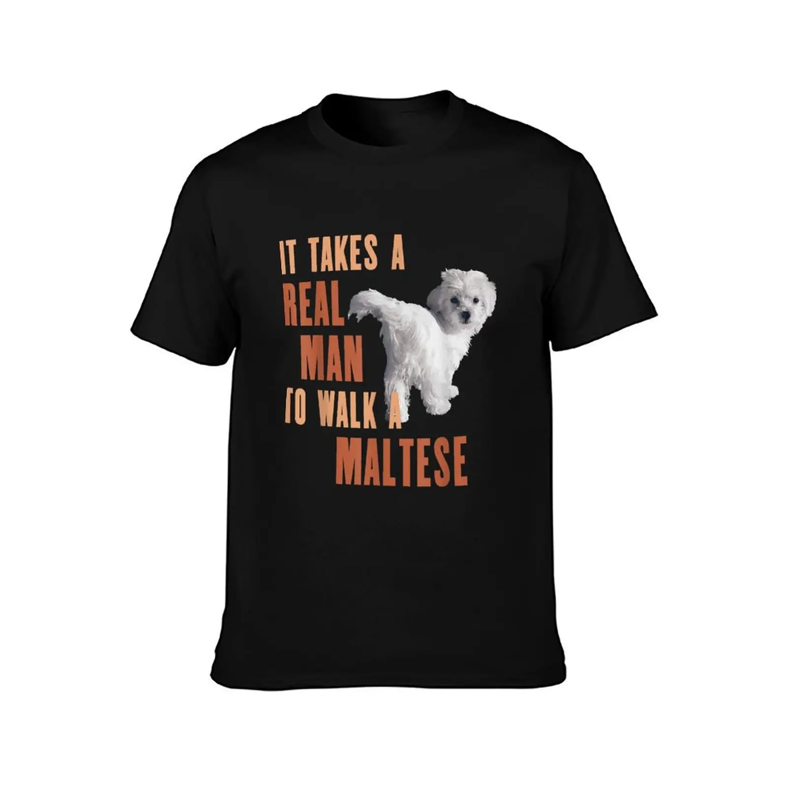 It Akes A REAL MAN O Walk A MALESE Funny Dog T-Shirt Holiday Simple Tee Shirt T-Shirt