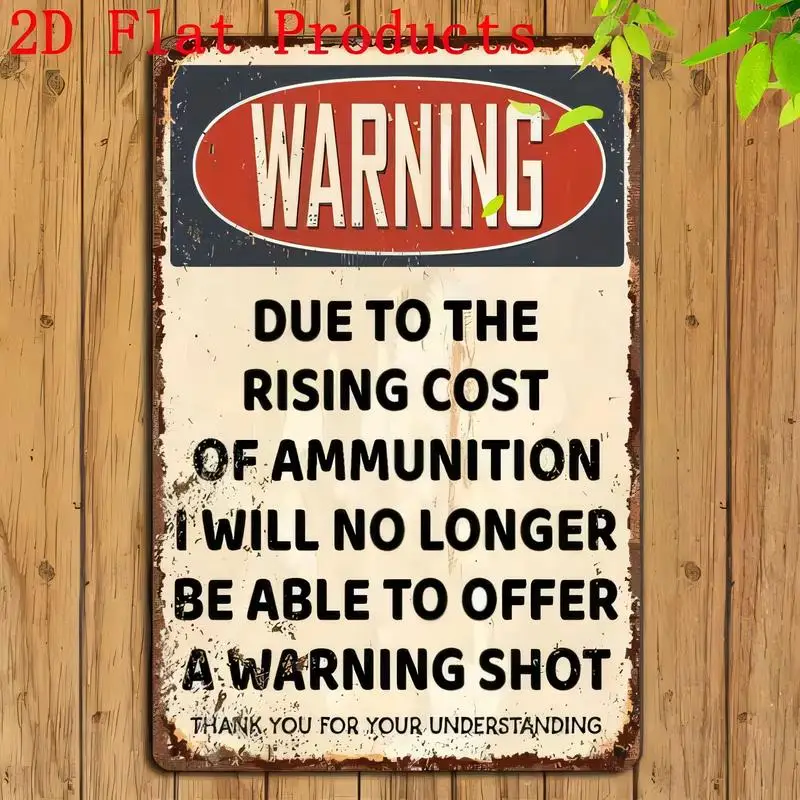 Warning Ammunition Cost Vintage Rustic Metal Tin Sign - Retro Rusty Design, Iron, Funny Wall Art for Garage/Bar/Farmhouse Decor,