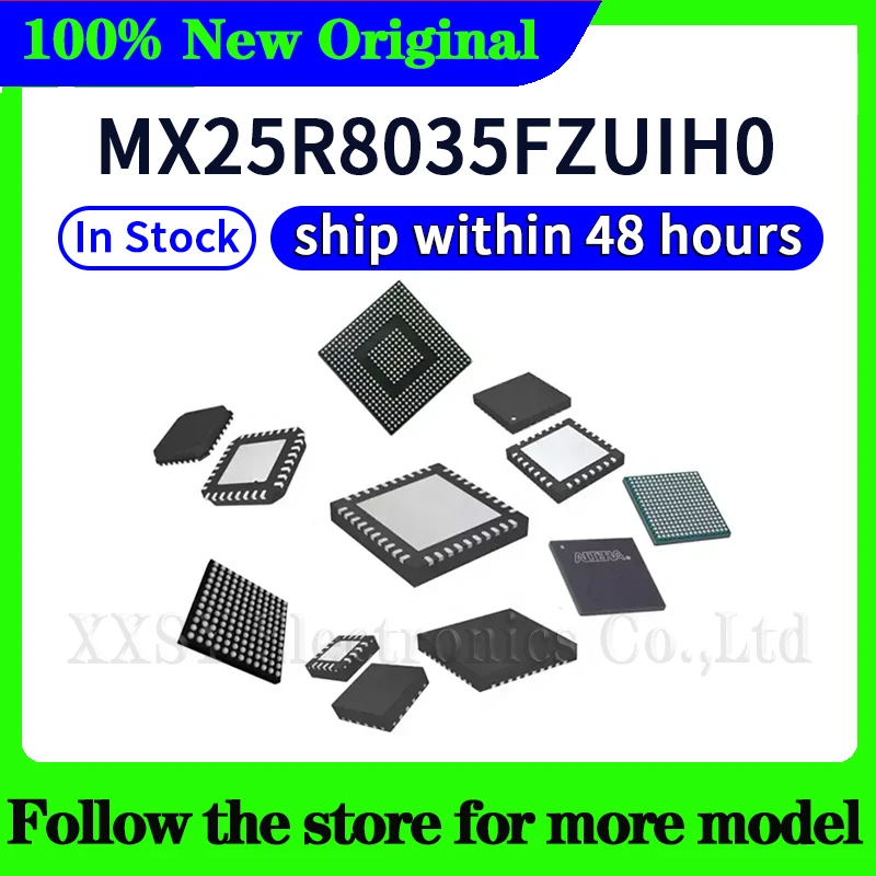 MX25R8035FZUIL0 MX25R8035FZUIH1 MX25R8035FM1IL0 MX25R8035FZUIH0 في المخزون 48 ساعة السفينة