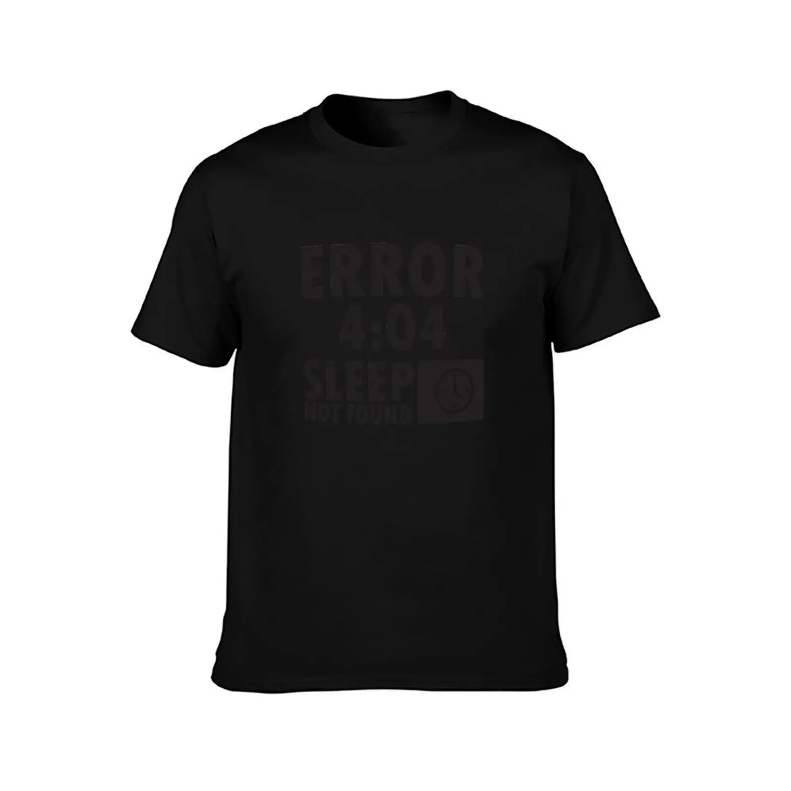Error 4:04 - Sleep not found T-Shirt Casual Street Style Short Sleeve Tee T-Shirt