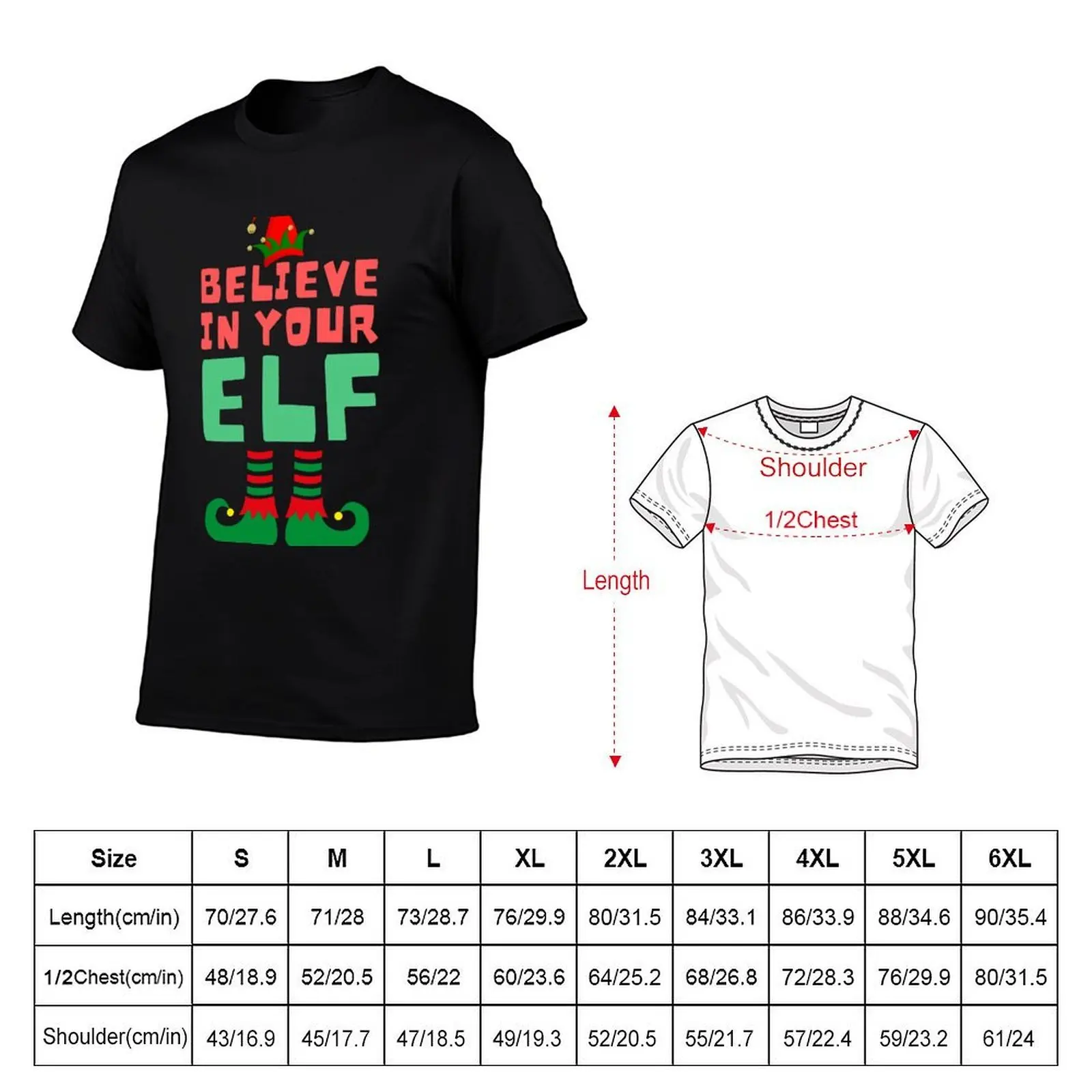Believe in your Elf T-Shirt man t shirt cotton high quality t shirt man plain man graphic t shirt T-shirt
