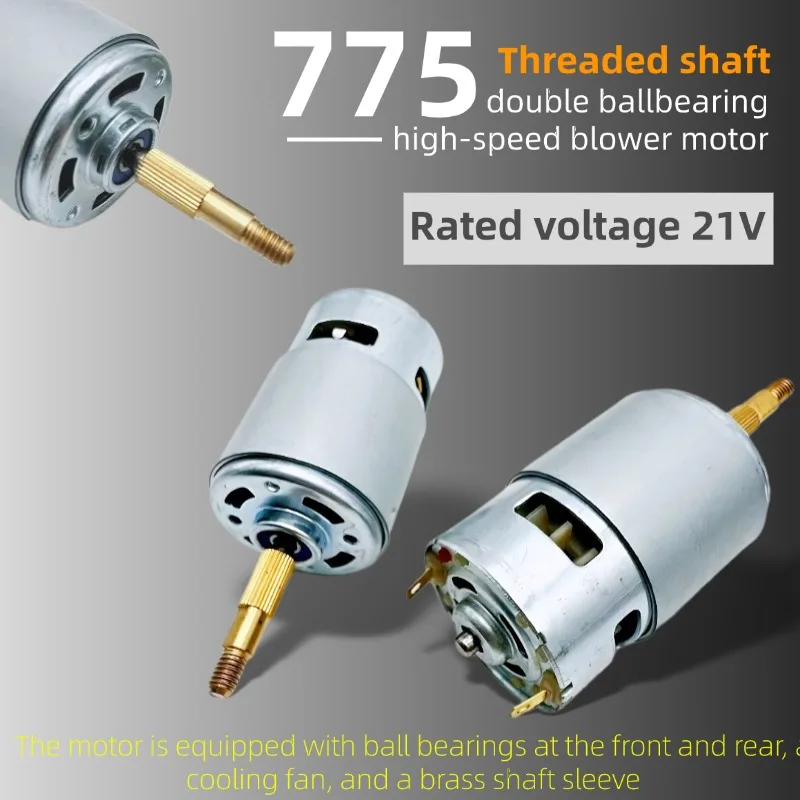 775 DC Motor 21V with Copper Threaded Shaft, Dual Ball Bearings, High Speed for Power Tools, Hair Dryer, Built-in Cooling Fan &