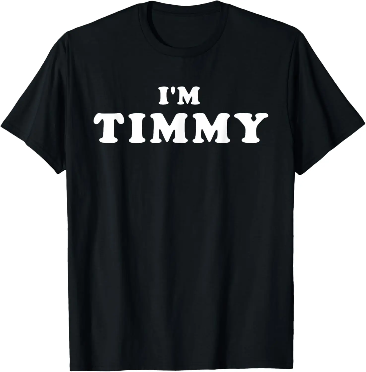 

I'm Timmy, My Name Is Timmy, I am Timmy, Personalized T-Shirt