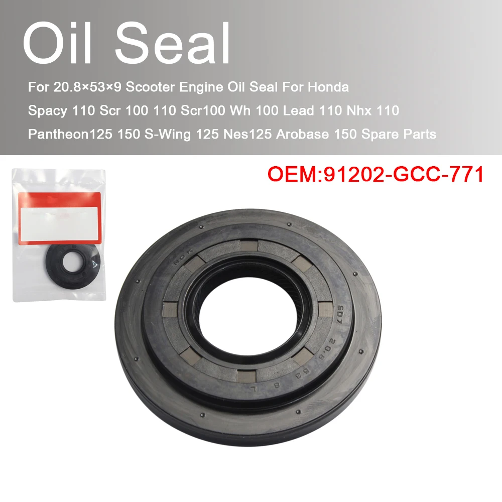 For 20.8×53×9 Scooter Engine Oil Seal For Honda Spacy 110 Scr 100 110 Scr100 Wh 100 Lead 110 Nhx 110 Pantheon125 150 Oil Seal