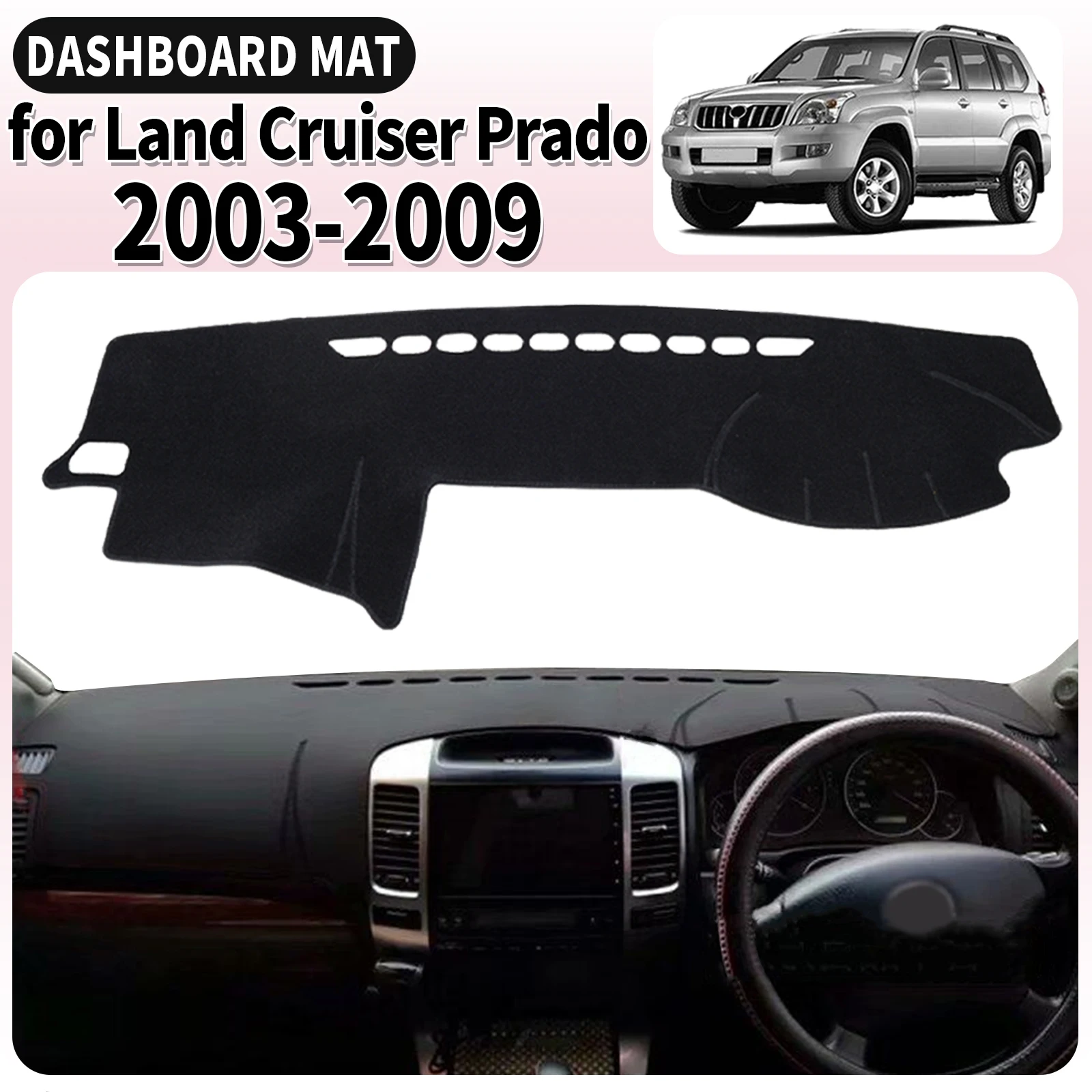 

fit for Toyota Land Cruiser Prado 120 J120 2003-2009 Dashmat Dashboard Cover Pad Accessories DashMat Sunshade Protective Carpet