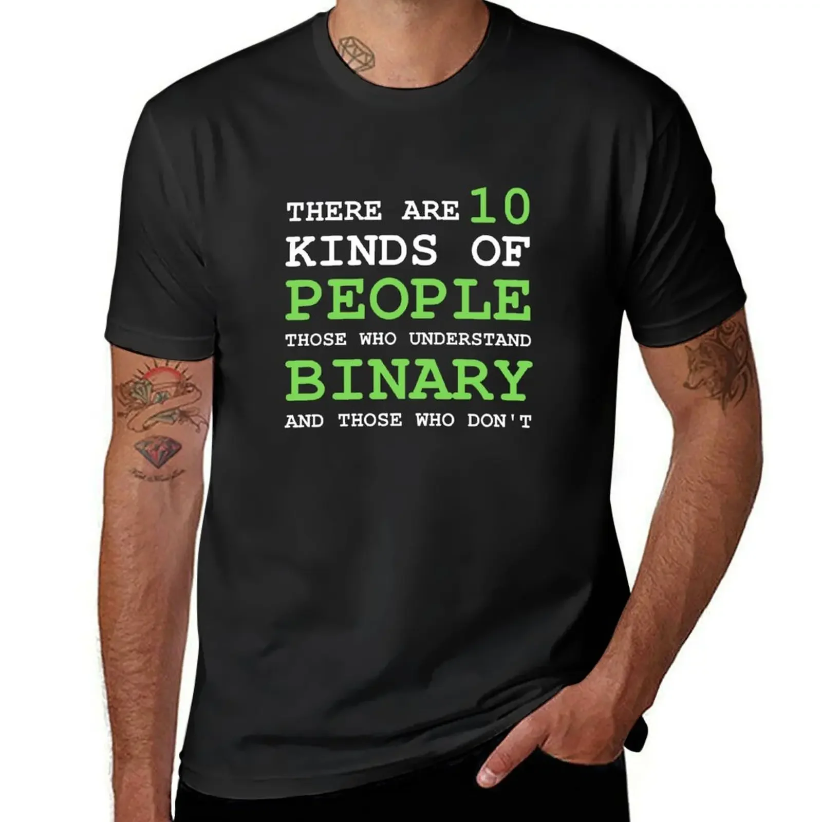 

THERE ARE 10 KINDS OF PEOPLE THOSE WHO UNDERSTAND BINARY AND THOSE WHO DON'T T-Shirt Funny t-shirt men t shirt