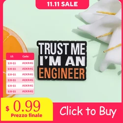 Trust Me I'm An Engineer Enamel Pin Cartoon Lapel Badge Creative Brooch Jewelry Clothes Bag Accessories Gift for Student Friends