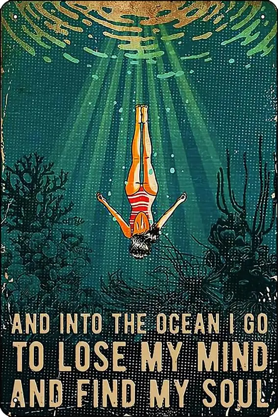 Swimming Girl And Into The Ocean I Go To Lose My Mind And Find My Soul Poster Funny Metal Tin Sign for Home Kitchen Bar Room Gar