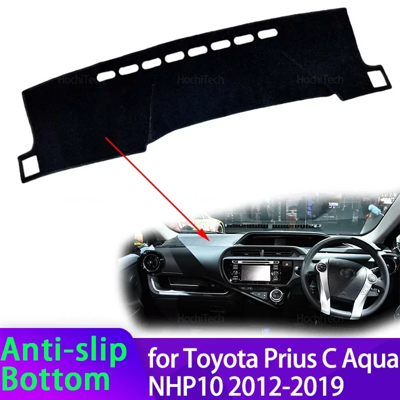 

For Toyota Prius C Aqua NHP10 2012-2019 Car Dashboard Cover Dash Board Mat Carpet Pad Sunshade Cape Cushion Right Hand Drive