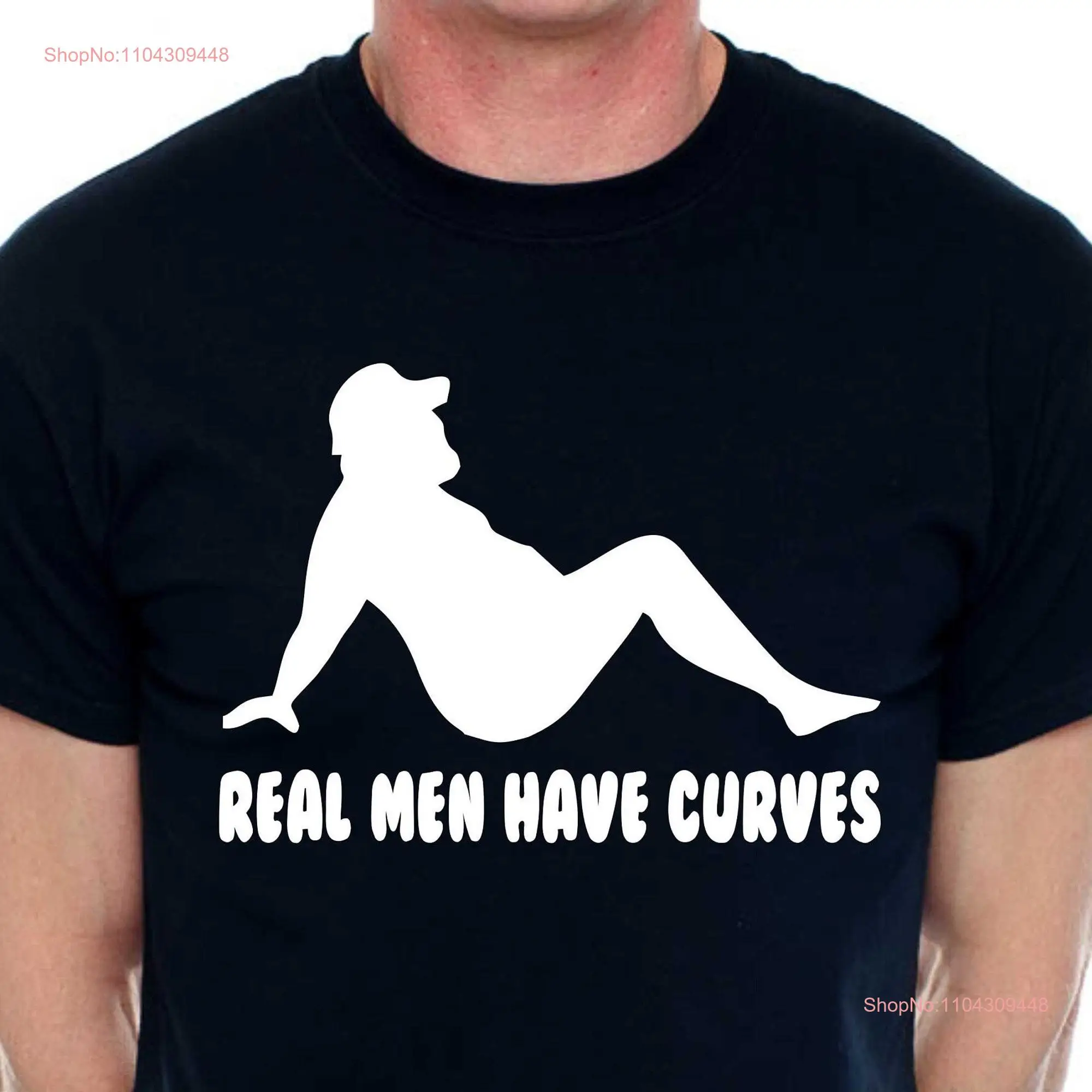 Print4u Real Men Have Curves Funny Father's Day Mens Birthday Novelty T Shirt long or short sleeves