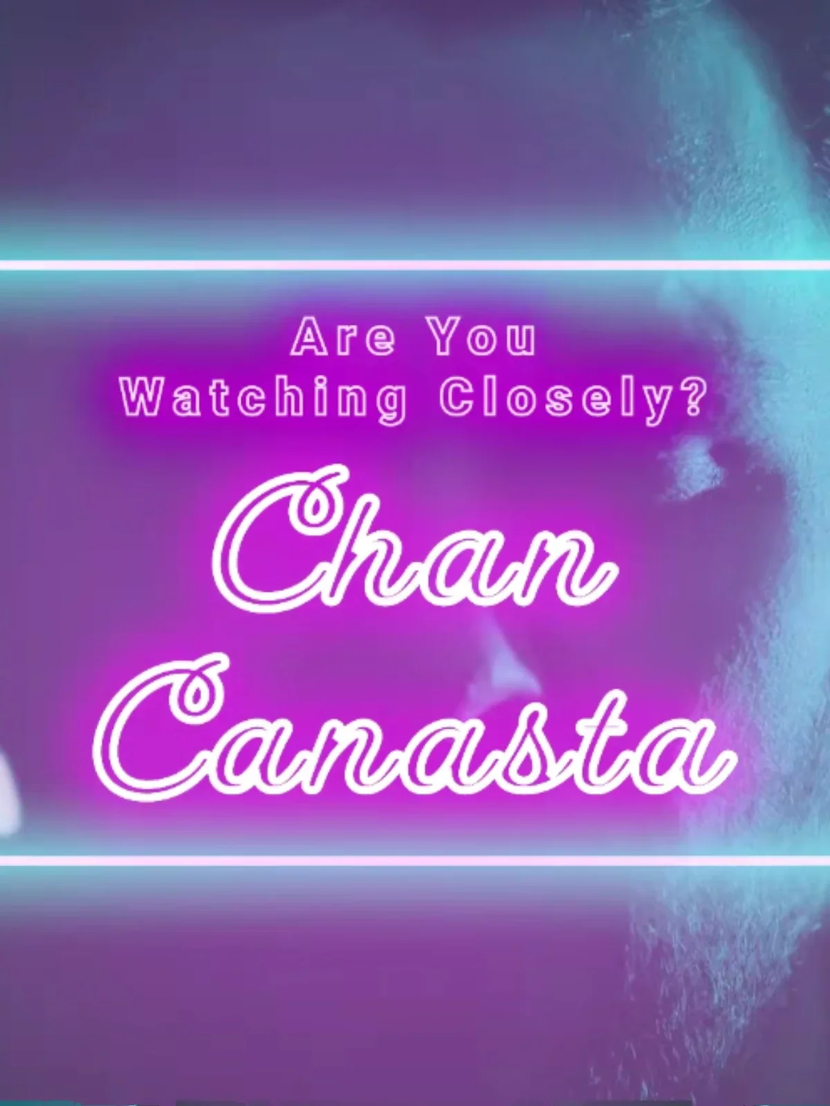 Watching Closely Chan Canasta by Benjamin Earl  -Magic tricks