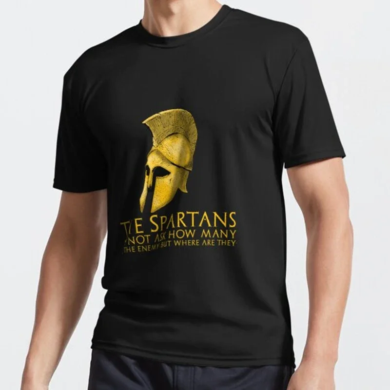 The Spartans Do Not Ask How Many Are The Enemy, But Where Are They - Motivational Ancient Greek Men T-Shirt