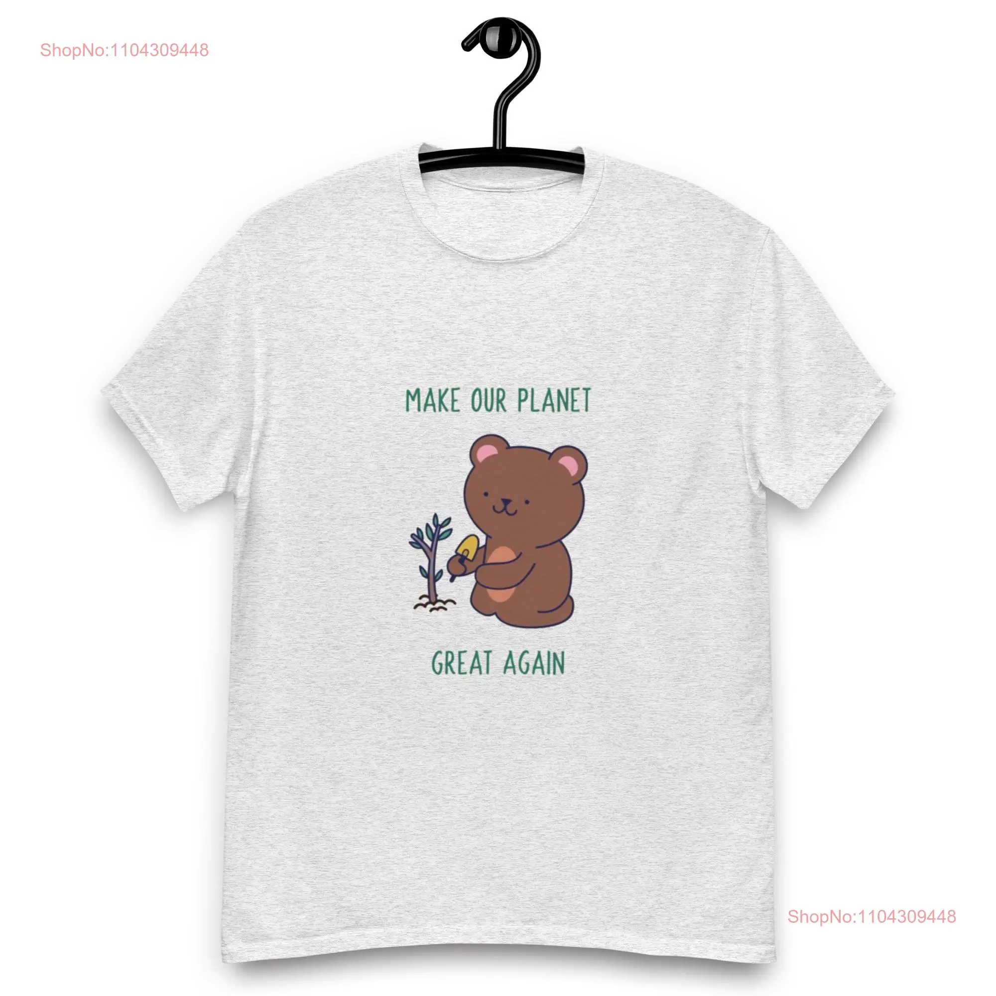 Make Our Planet Great Again T Shirt Eco Friendly Bear Environmental Awareness Cute Earth Day Idea long or short sleeves