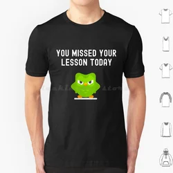 You Missed Your Lesson Today-Duolingo Memes T Shirt 6xl Cotton Cool Tee You Missed Your Lesson Duolingo Duolingo Owl Duolingo