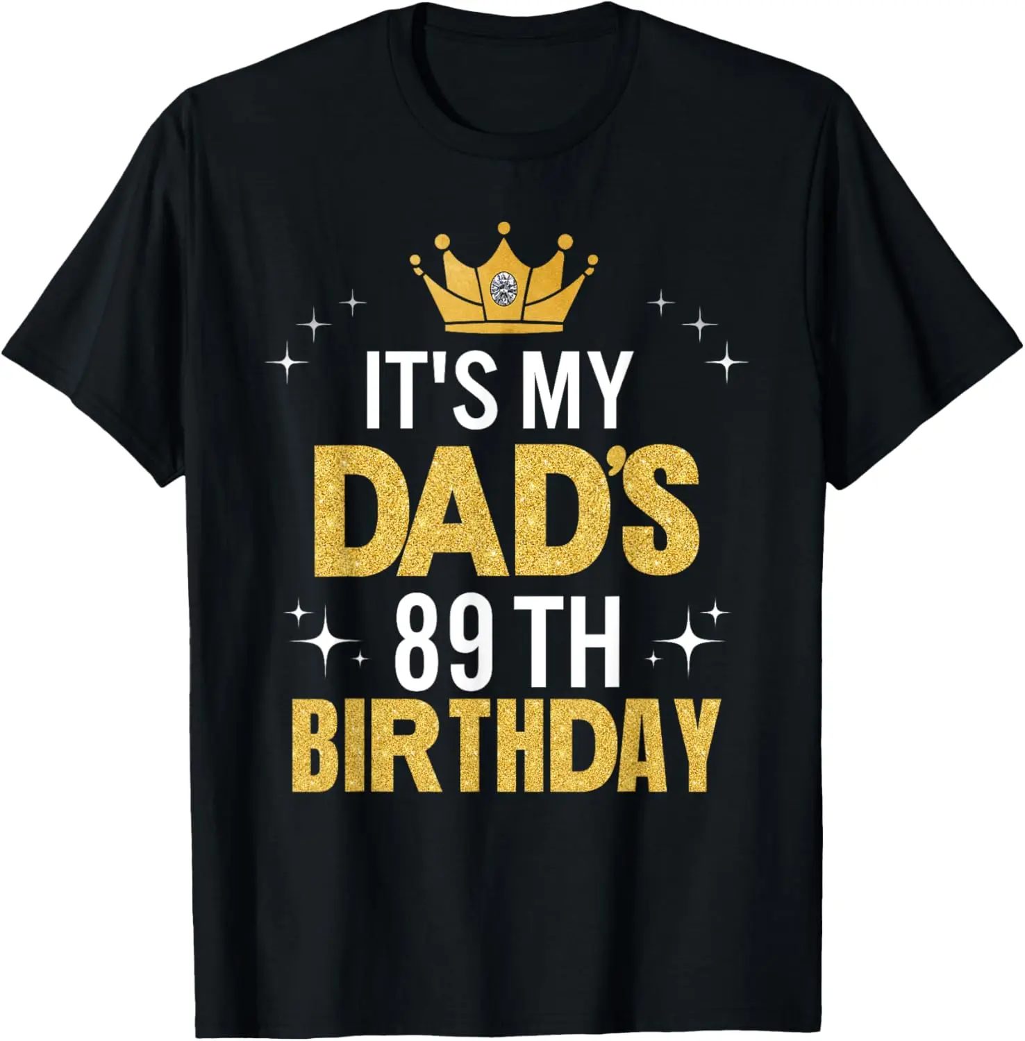 

It's My Dad's 89th Birthday Ideas Happy Funny T-Shirt