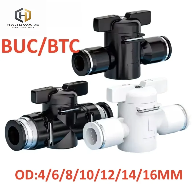 Type BUC BTC 4mm 6mm 8mm 10 12mm Pneumatic Push In Quick Joint Connector Hand Valve To Turn Switch Manual Ball Current-limiting