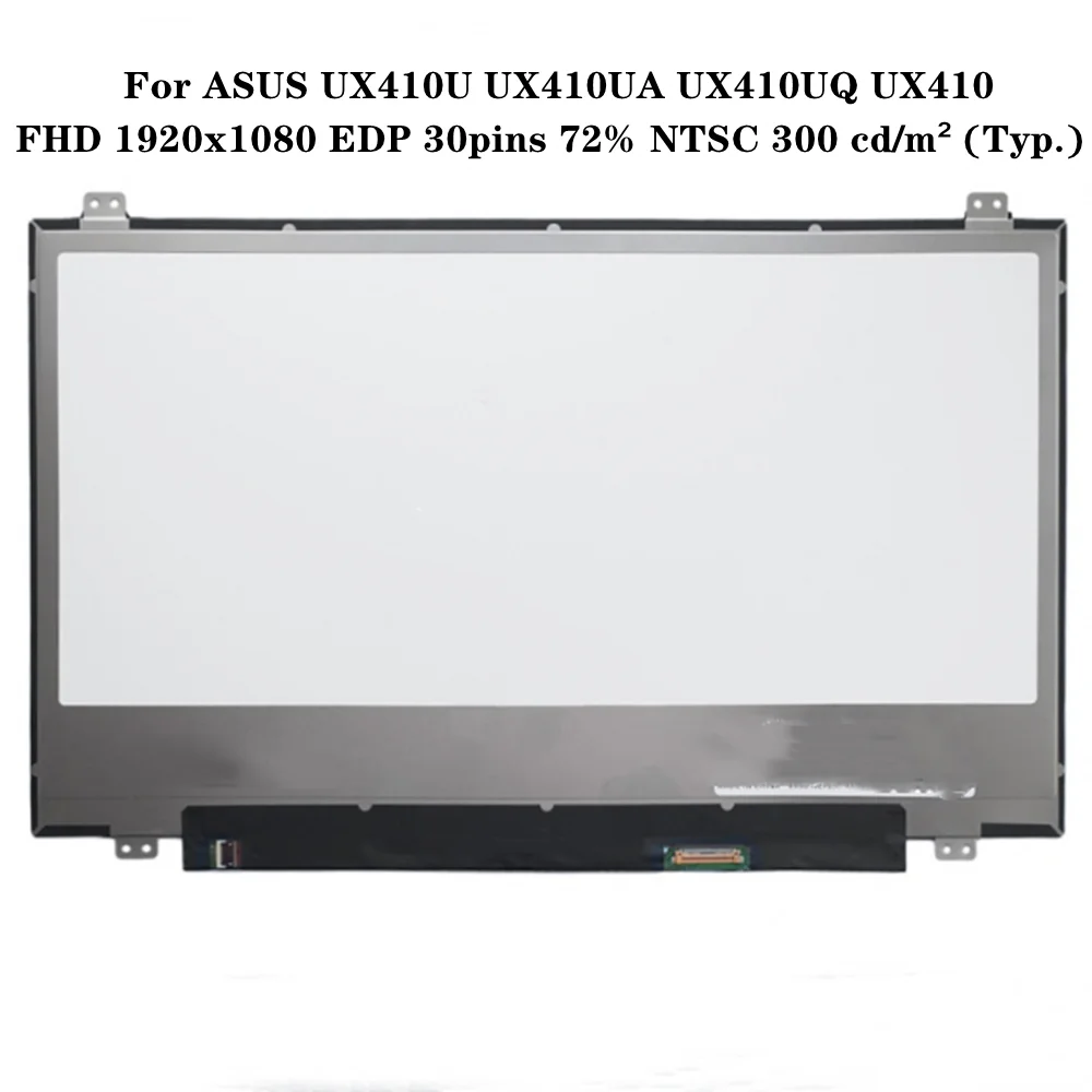 14 inch for ASUS UX410U UX410UA UX410UQ UX410 LCD Screen IPS Panel FHD 1920x1080 EDP 30pins 72% NTSC 60Hz 300 cd/m² (Typ.)