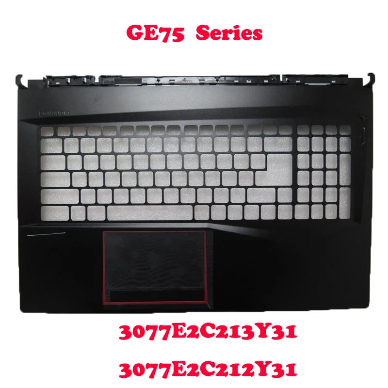 3077E2C212Y31 E2P-7G10423-TA2-1 PalmRest For MSI GS75 GE75 8RE 8RF 8SG 8SF 9SE GE75MVR GE75VR MS-17E1 MS-17E2 3077E2C213Y31