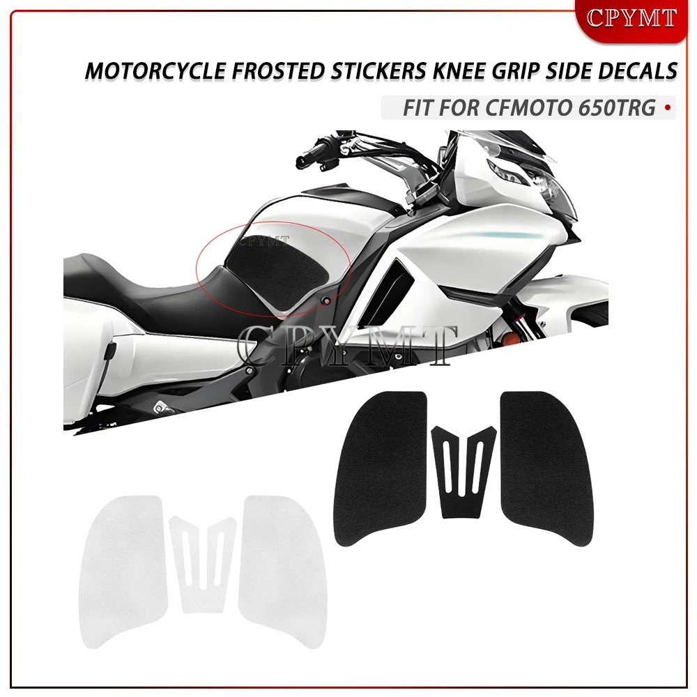 

Fit for CF MOTO 650 TR-G 650TR-G Motorcycle Frosted Stickers Knee Grip Side Decals Fuel Gas Tank Pad Anti Slip Protector