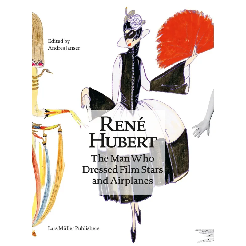 

Ren Hubert The Man Who Dressed Filmstars And Airplanes Hubert Rene Janser Andres Lars Muller Publishers 9783037787007 Book
