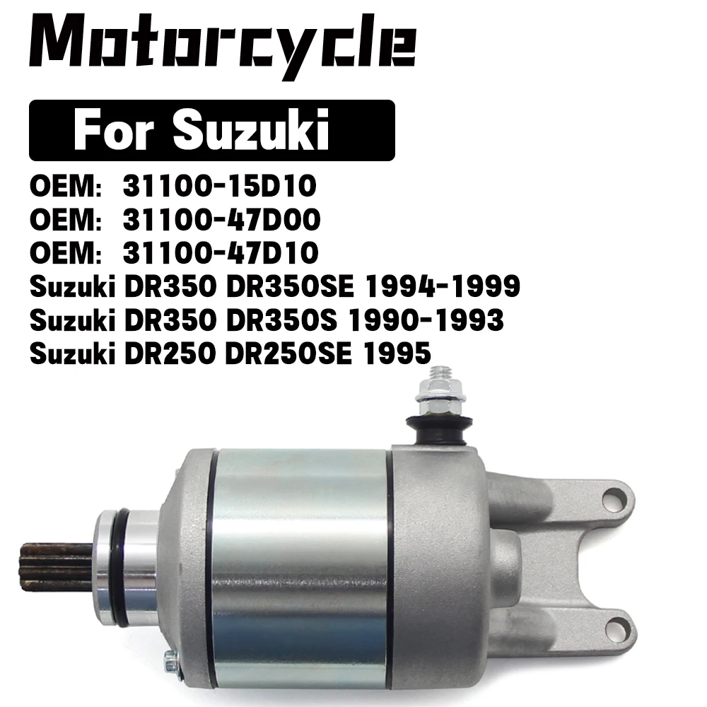 Motor de arranque de motocicleta para Suzuki DR350 DR350SE DR350 DR350S DR250 DR250SE OEM: 31100-15D10 31100-47D00 31100-47D10