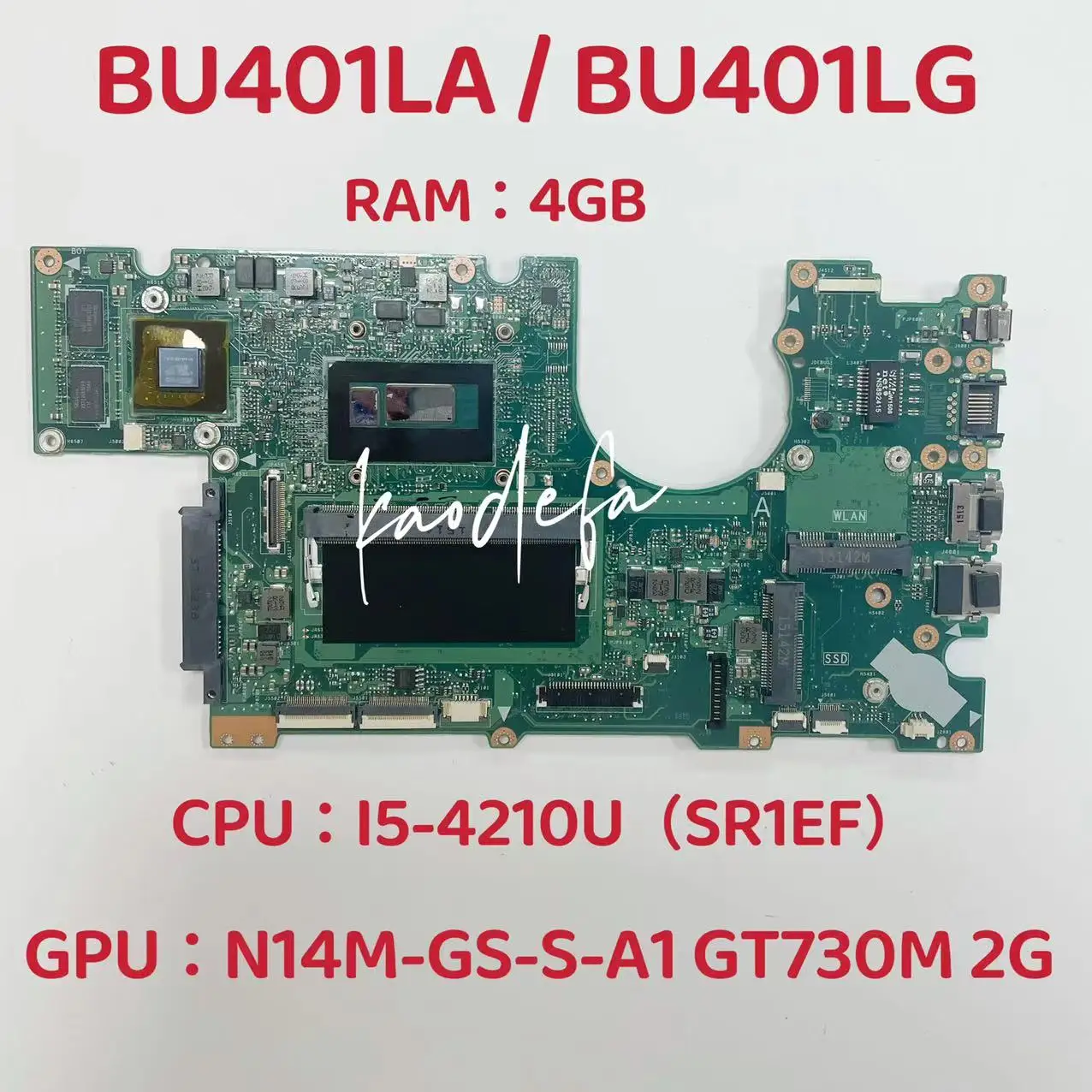 

BU401LA Mainboard for Asus BU401LG Laptop Motherboard CPU:I5-4210U SR1EF GPU:N14M-GS-S-A1 GT730M 2G RAM:4G 100% Test ok