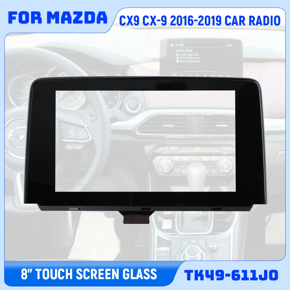

8inch Touch Screen Glass Digiziter For Mazda CX-9 2016-20 Car GPS Navigation Radio Replacement Panel TK49-61190 TK49-61-1J0A B