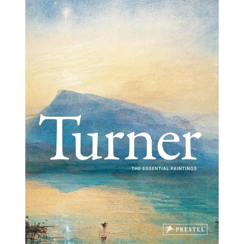 

Turner The Essential Paintings Valerie Mettais Prestel Publishing 9783791377803 Book