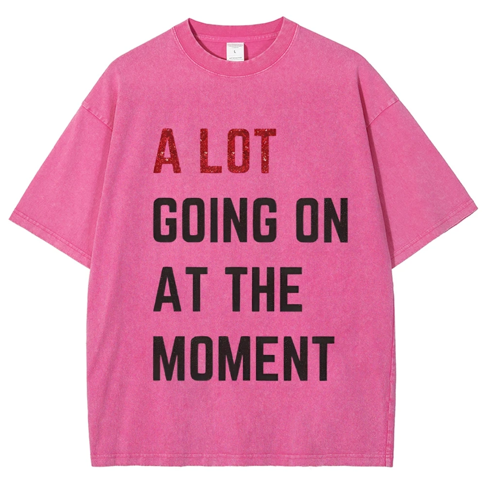 

A Lot Going On At The Moment T-shirt Summer Fridays Concert Tee Girl Retro Washed Shirt O Neck Loose Short Sleeve T Shirt