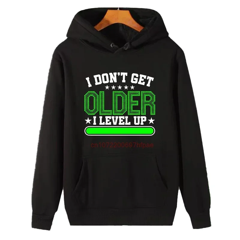 I Don't Get Older I Level Up Games Graphic Hooded Sweatshirts Thick Sweater Hoodie Suitable For All Ages Fleece Hoodie