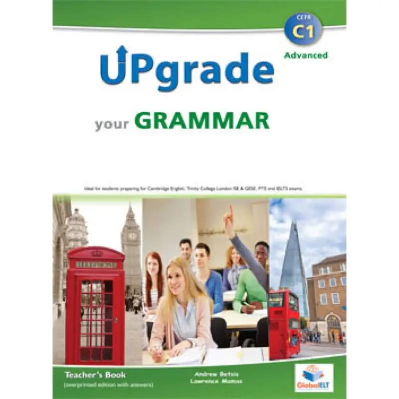 

Upgrade Your Grammar Level C1 Overprinted Edition With Answers Andrew Betsis Lawrence Mamas GLOBAL ELT 9781781642818 Book