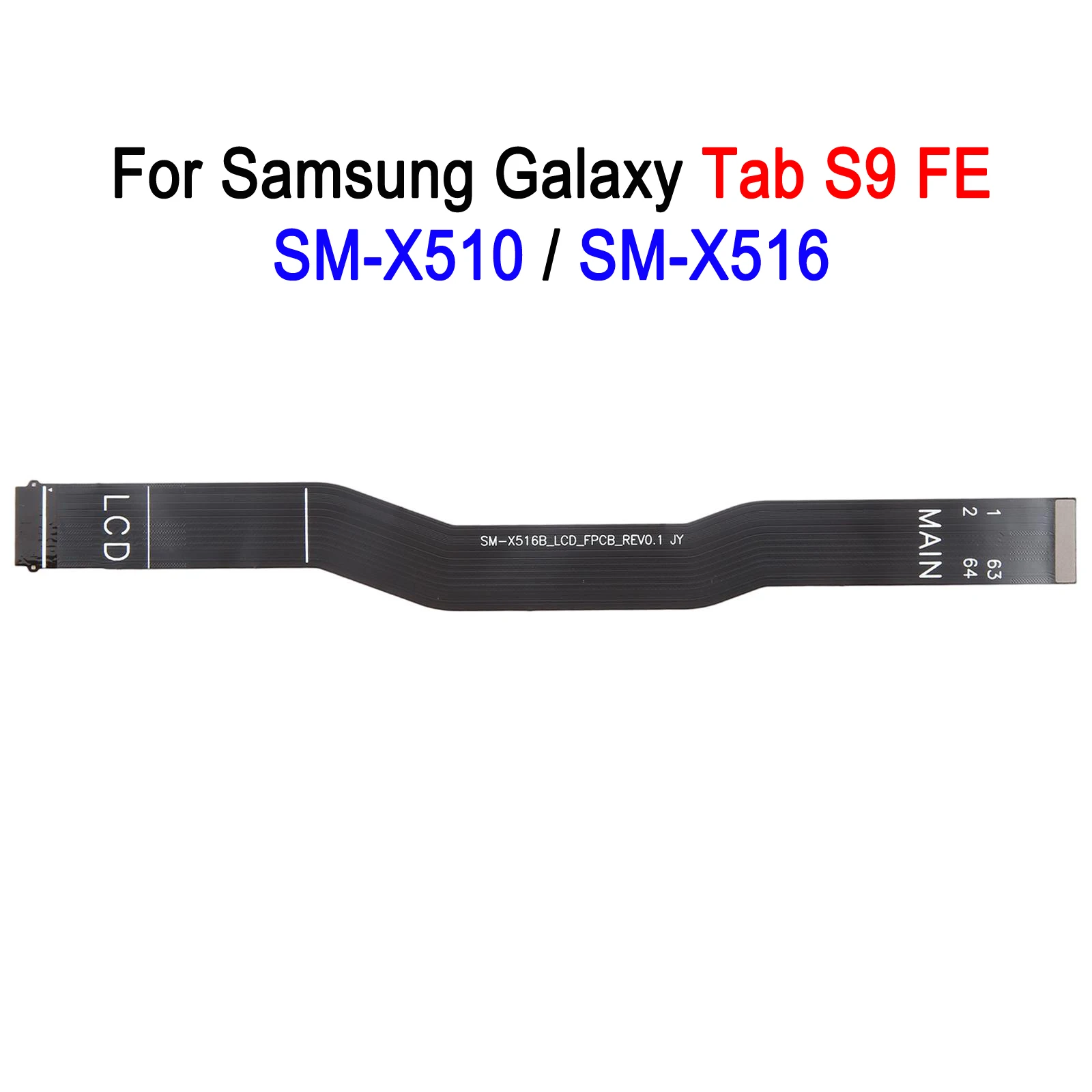 LCD to Mainboard Connection Flex Cable For Samsung Galaxy Tab S10 Ultra / Tab S10 FE / Tab S9 Plus / Tab S9 5G / Tab S9 FE