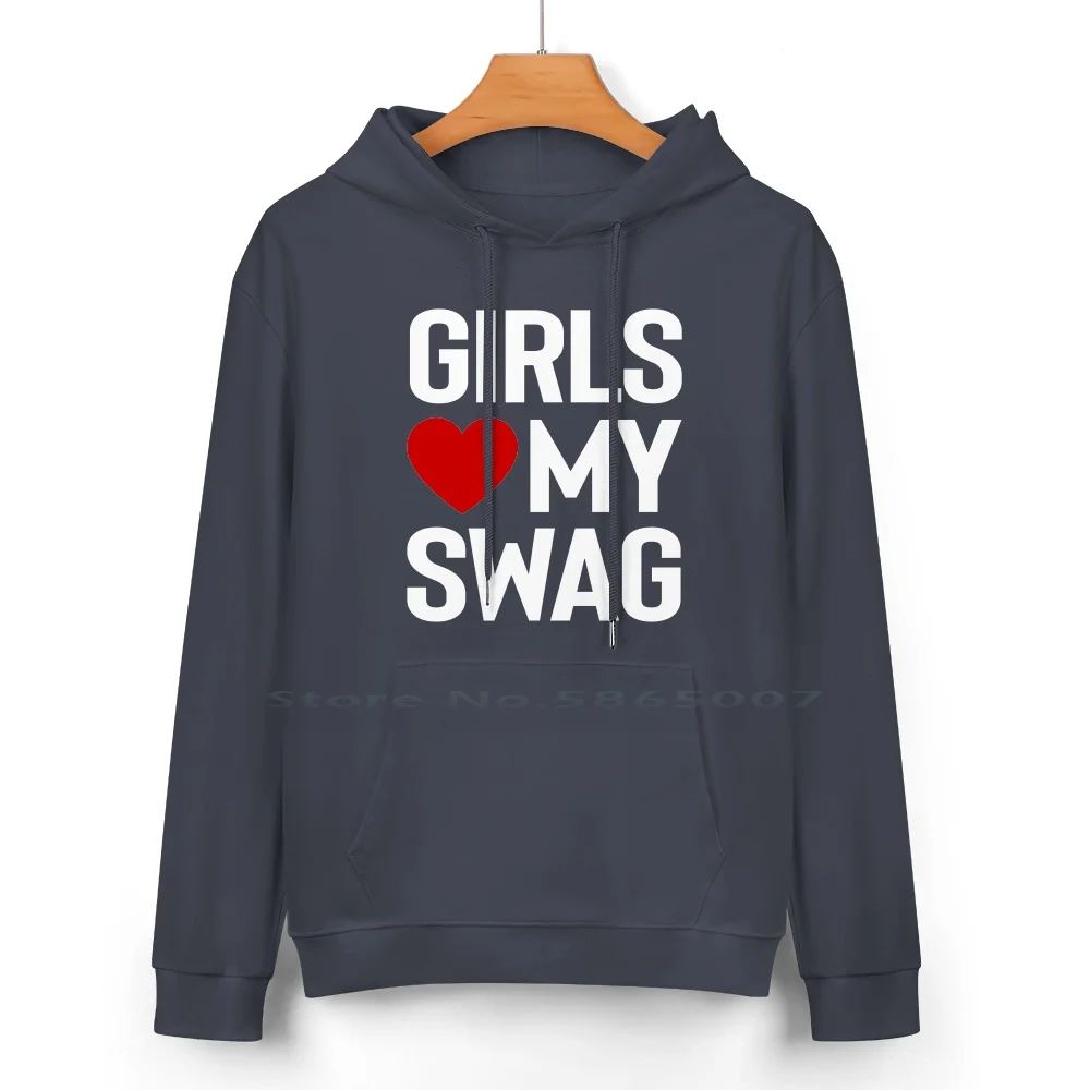 Girls Love My Swag Pure Cotton Hoodie Sweater 24 Colors Girls Love My Swag Swag Boy 100% Cotton Hooded Sweatshirt For Women Men