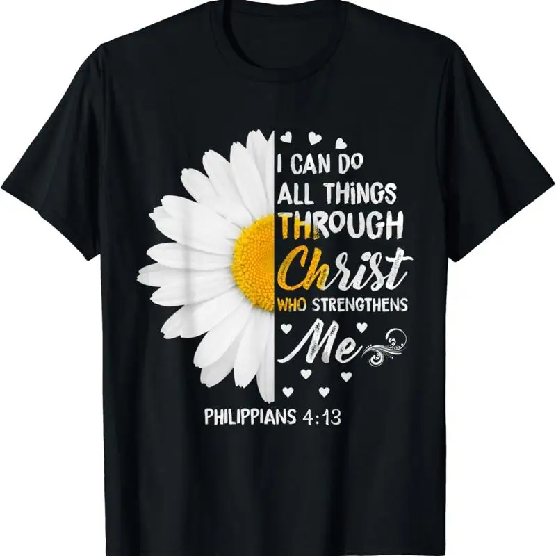 I Can Do All Things Through Christ Daisy Flower Religious T Shirt