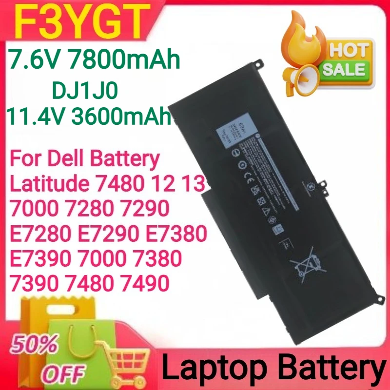 

7.6V/11.4V 7800/3600mAh F3YGT DJ1J0 for Dell Latitude 7480 12 13 7000 7280 7290 E7280 E7380 E7390 7480 7490 2X39G Laptop Battery