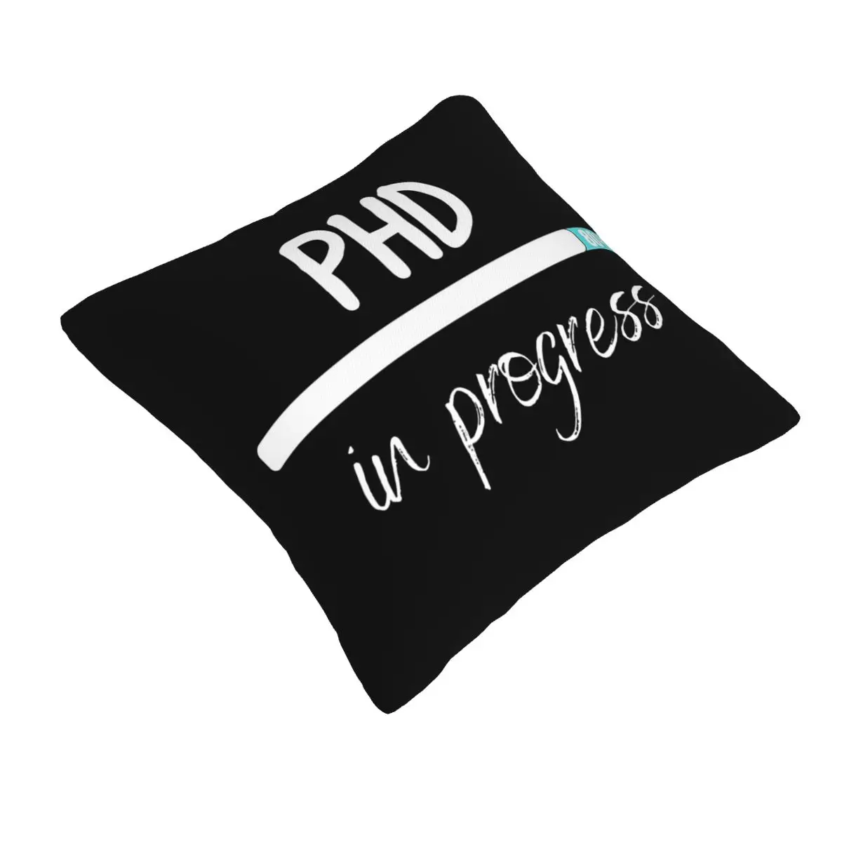 Phd In Progress Square Pillowcase Pillow Cover Cushion Decor Comfort Throw Pillow for Home Car