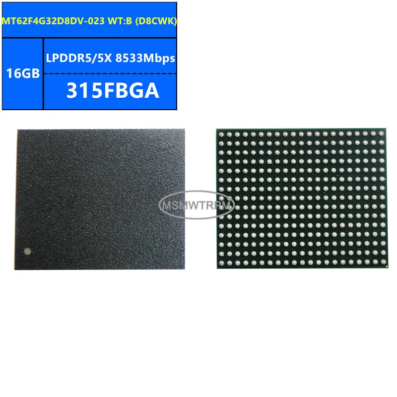 MT62F4G32D8DV-023 WT ES:C Z8DRR MT62F4G32D8DV-023 WT:B D8CWK LPDDR5/5X 16GB 8533Mbps 315FBGA 128Gb Memory Chip IC Integrated Cir