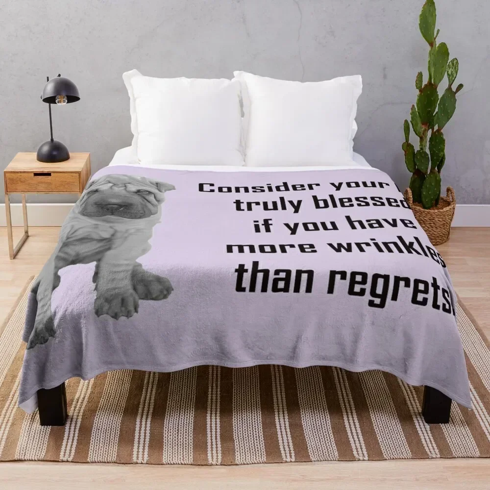 

Consider your life truly blessed if you have more wrinkles than regrets Throw Blanket