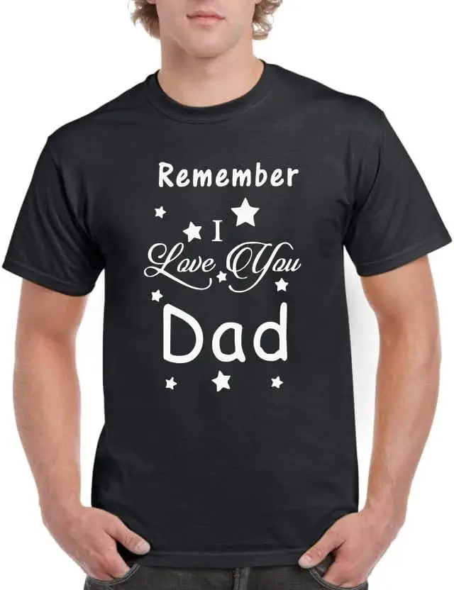 Mens Funny t-Shirt, Dad Birthday Gifts from Daughter Son, Remember I Love You Dad, Best Dad Gift Idea