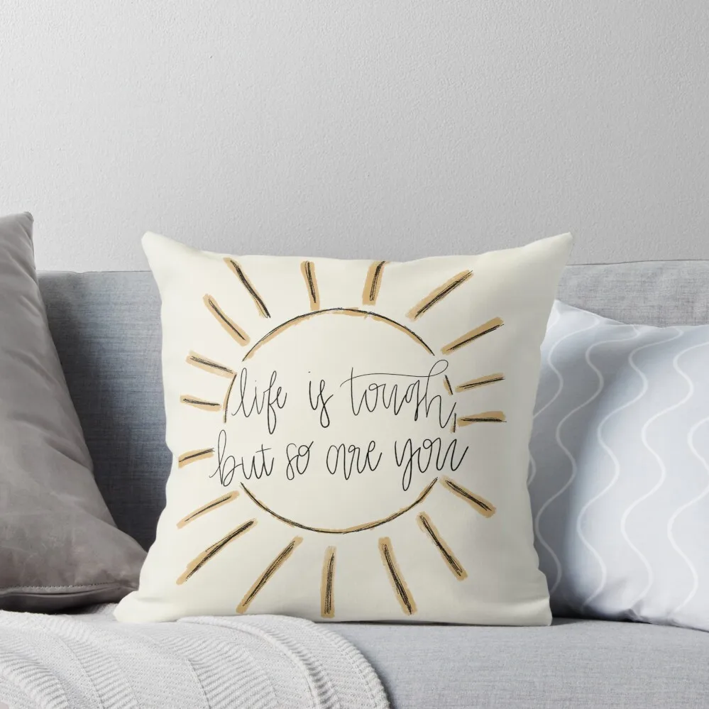 Life Is Tough But So Are You Throw Pillow Luxury Cushion Cover Pillowcase Cushion Christmas Pillows pillow