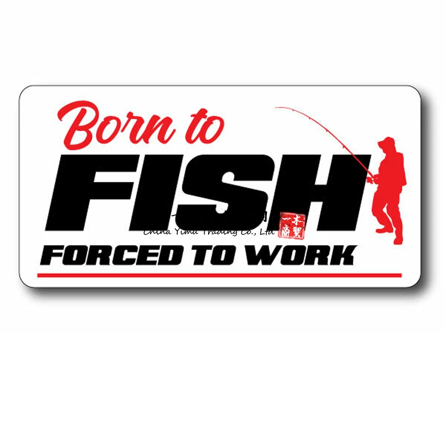 Funny fishing car sticker BORN TO FISH popular boating camping 4x4 sticker