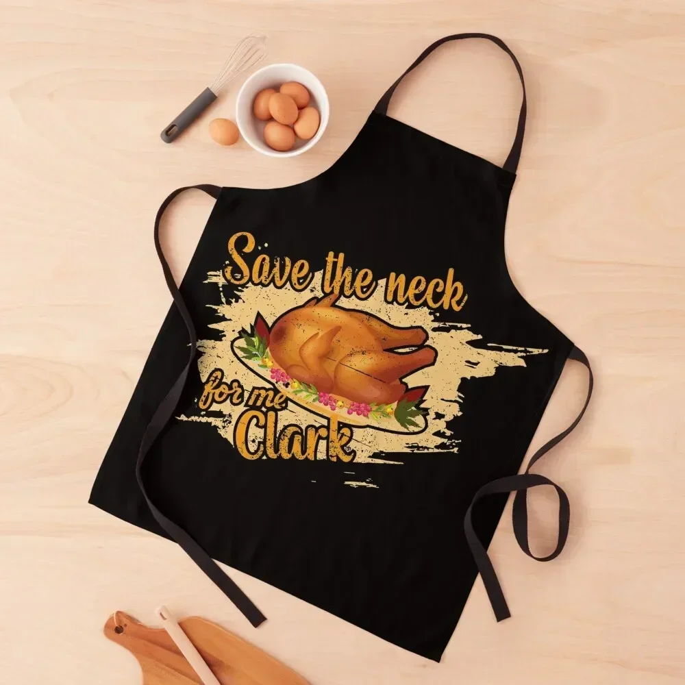 

Save The Neck For Me Clark Apron For Girl Customizable Woman Household Items Useful Apron