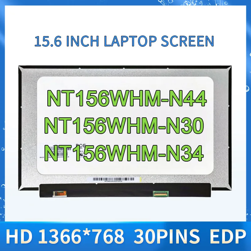 

NT156WHM-N44 NT156WHM-N30 NT156WHM-N34 NT156WHM-N35 NT156WHM-N40 15.6 inch 1366x768 eDP 30pins LCD screen Matrix