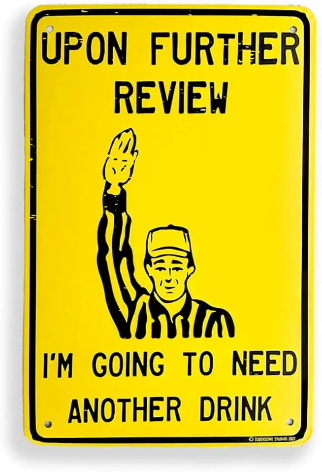 Upon Further Review I'm Going to Need Another Drink --- Man Cave Wall Decor Funny Bar Signs Garage Signs For Men Little Man sign