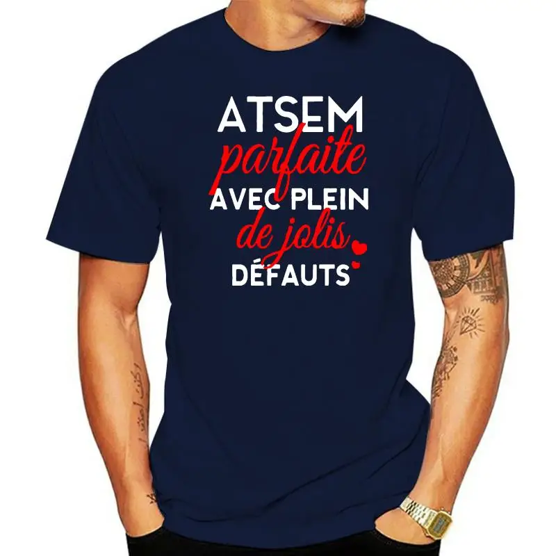 Men T Shirt  Atsem Parfaite Avec Plein De Jolis Defauts  Women t-shirt