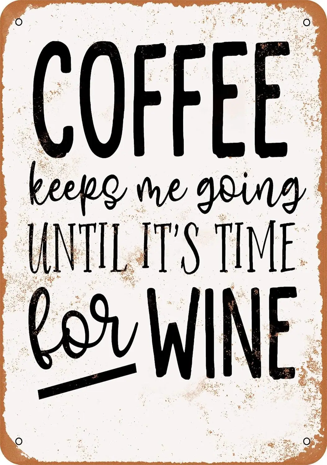 Coffee Keeps Me Going Until It's Time for Wine 2 Metal Tin Sign 12 X 8 Inches Vintage Wall Decor sign