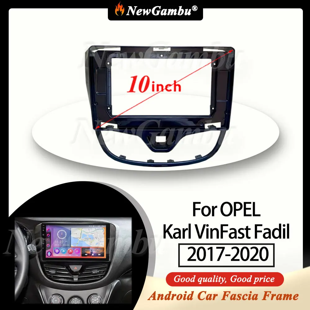 NewGambu 10 Inch Radio Fascia fit For OPEL Karl VinFast Fadil 2017-2020 Fascia Frame No Cable Trim Panel Audio Frame Cover