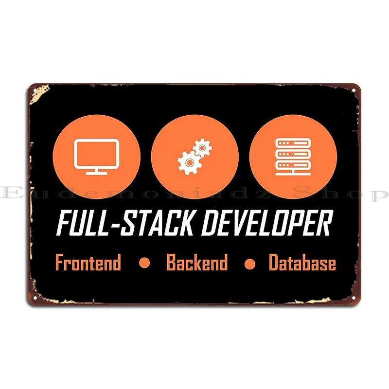 Fullstack Developer Full Stack Developer Metal Sign Plaques Pub Garage Pub Plates Bar Cave Design Tin Sign Poster #1